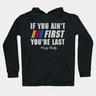 Talladega Nights Ricky Bobby If You Ain't First You're Last Hoodie